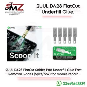 2UUL DA28 FlatCut Solder Pad Underfill Glue Fast Removal Blade 5 blades per pack.